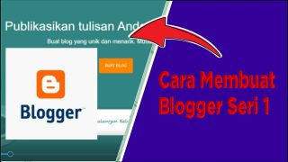 Cara Membuat Blogger Seri 1