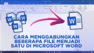 Cara Menggabungkan Beberapa File Menjadi Satu File di Word tanpa Copy Paste