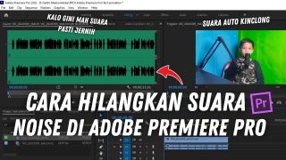 Cara Menghilangkan Suara Noise di Adobe Premiere Pro || Tutorial dan Media Pembelajaran
