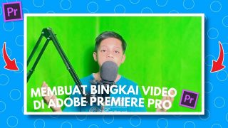 Cara Membuat Border/Bingkai Video Di Adobe Premiere Pro || Tutorial dan Media Pembelajaran
