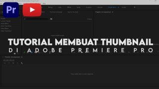 Cara Membuat Thumbnail Di Adobe Premiere Pro