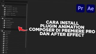 Cara Menginstal Plugin Animation Composer Di Adobe Premiere Pro & After Effect