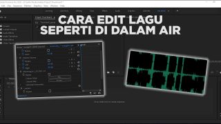 Cara Edit Lagu Seperti Berada Di Dalam Air Di Adobe Premiere Pro