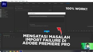 Cara Mengatasi Tidak Bisa Import File/Import Failure Di Adobe Premiere Pro