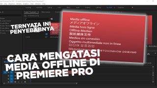 Cara Mengatasi Media Offline Di Adobe Premiere Pro