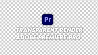 Cara Render Video Secara Transparan Di Adobe Premiere Pro