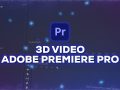Cara Membuat Video 3D Di Adobe Premiere Pro