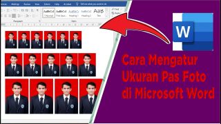 Cara Mengatur Ukuran Pas Foto Menggunakan Microsoft Word Dengan Mudah