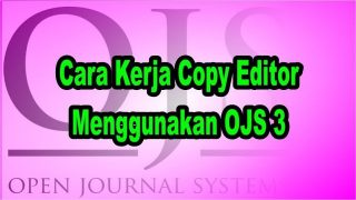 Cara Kerja Copy Editor Menggunakan OJS 3