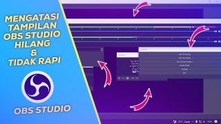 Cara Mengatasi Tampilan OBS Yang Hilang Dan Teracak Acak