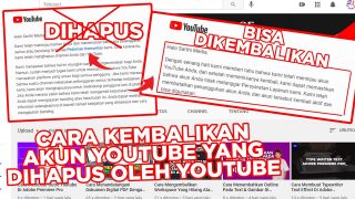 Cara Mengembalikan Akun Youtube Yang Di Hapus Oleh Youtube