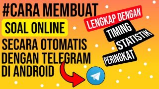 Cara Membuat Soal Online Dan Otomatis Di Android Menggunakan Telegram