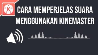 Cara Memperjelas Suara Video Menggunakan KineMaster Di Android || KINEMASTER TUTORIAL
