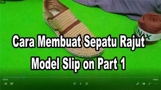 Cara Membuat Sepatu Rajut Model Slip on Part 1