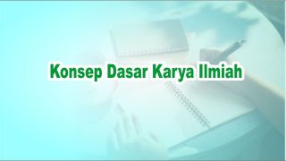 Konsep Dasar Karya Ilmiah || Bahasa Indonesia