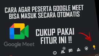 Cara Auto Admit Otomatis Peserta Di Google Meet