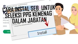 Cara Instal Aplikasi SEB Untuk Seleksi PPG Kemenag Dalam Jabatan